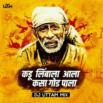 Kadu Limbala – DJ Uttam Mix